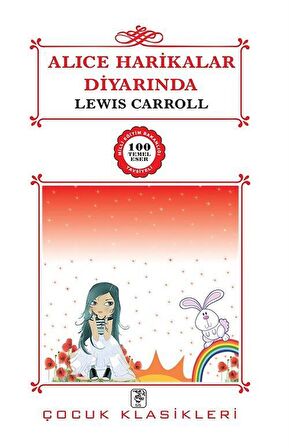 Alice Harikalar Diyarında / 100 Temel Eser / Lewis Carroll