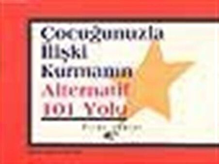 Çocuğunuzla İlişki Kurmanın Alternatif 101 Yolu / Vicki Lansky