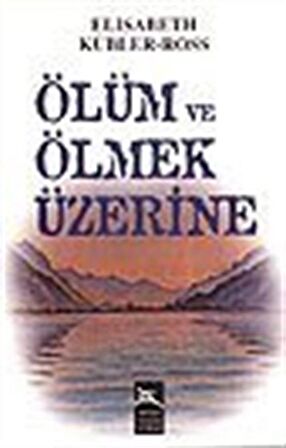 Ölüm ve Ölmek Üzerine