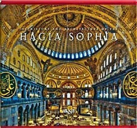 The History and Architecture of the Hagia Sophia / Kolektif