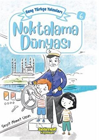 Genç Türkçe Yolcuları - Noktalama Dünyası / Seyit Ahmet Uzun