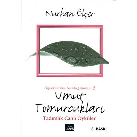Umut Tomurcukları Tadımlık Canlı Öyküler - Nurhan Ölçer