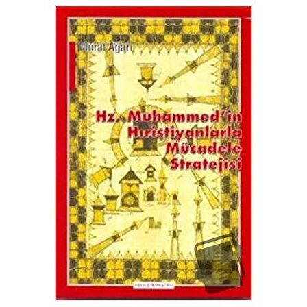 Hz. Muhammed’in Hıristiyanlarla Mücadele Stratejisi