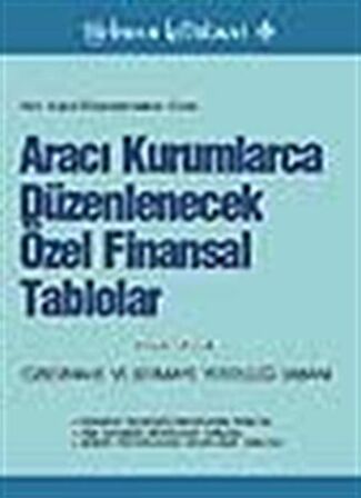 Yeni Yasal Düzenlemelere Göre Aracı Kurumlarca Düzenlenecek Özel Finansal Tablolar