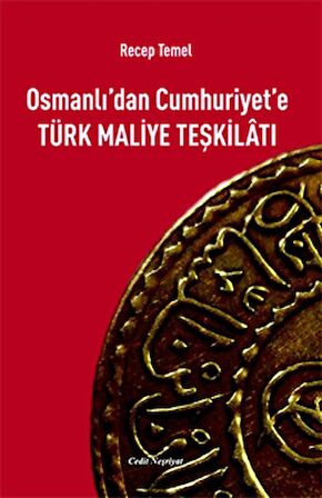Osmanlı’dan Cumhuriyet’e Türk Maliye Teşkilatı