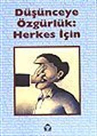 Düşünceye Özgürlük: Herkes İçin