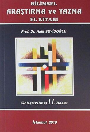 Bilimsel Araştırma ve Yazma El Kitabı / Prof. Dr. Halil Seyidoğlu