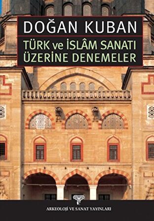 Türk ve İslam Sanatı Üzerine Denemeler