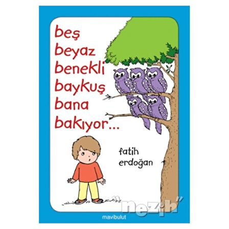 Beş Beyaz Benekli Baykuş Bana Bakıyor...