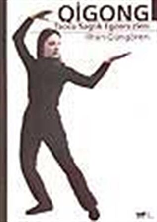 Qigong Taocu Sağlık Egzersizleri / İlhan Güngören