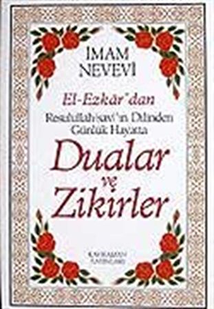 El-Ezkar’dan Resulullah(sav)’ın Dilinden Günlük Hayatta Dualar ve Zikirler