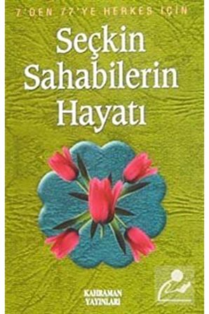 Seçkin Sahabilerin Hayatı