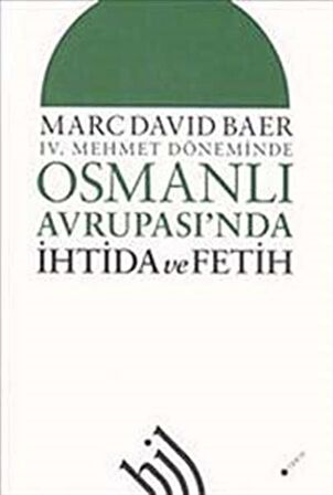 4. Mehmet Döneminde Osmanlı Avrupası'nda İhtida ve Fetih