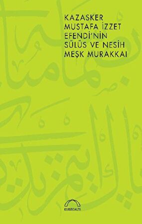 Kazasker Mustafa İzzet Efendi’nin Meşk Murakkai (Sülüs ve Nesih)