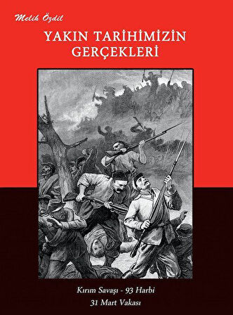 Yakın Tarihimizin Gerçekleri / Melih Özdil