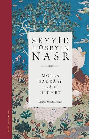 Molla Sadra ve İlahi Hikmet / Seyyid Hüseyin Nasr