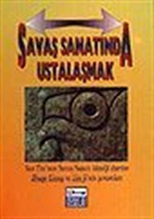 Savaş Sanatında Ustalaşmak Sun Tzu’nun Savaş Sanatı Klasiği Üzerine Zhuge Liang Ve Lium Ji’nin Yorumları