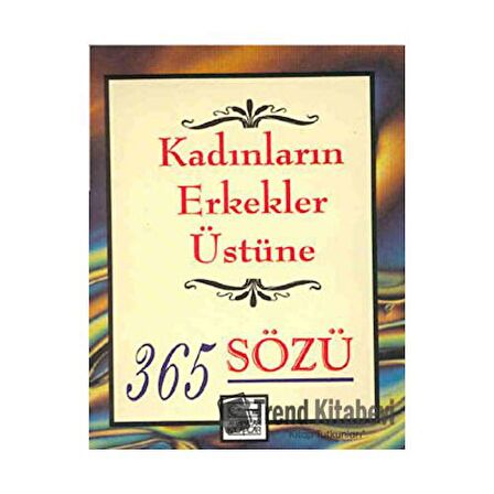Kadınların Erkekler Üstüne 365 Sözü