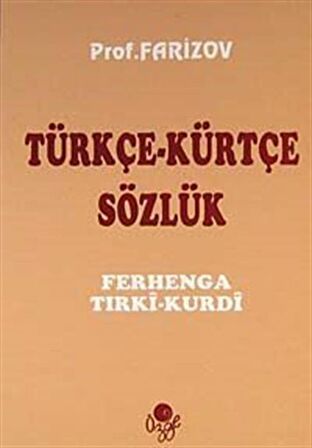 Türkçe - Kürtçe Sözlük / Prof. Farizov
