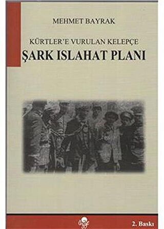 Kürtlere Vurulan Kelepçe, Şark Islahat Planı