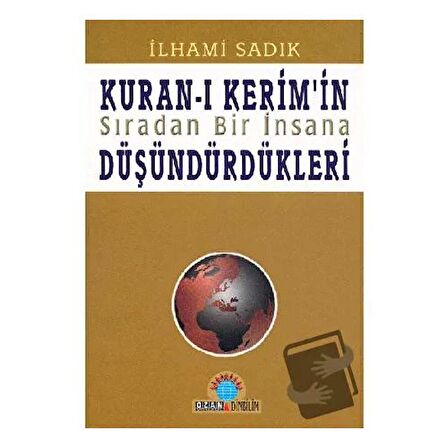 Kuran-ı Kerim’in Sıradan Bir İnsana Düşündürdükleri