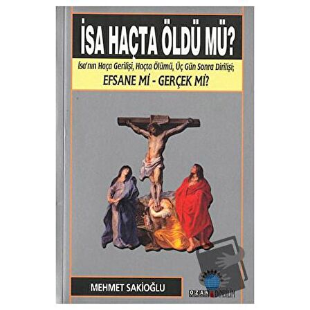 İsa Haçta Öldü mü?