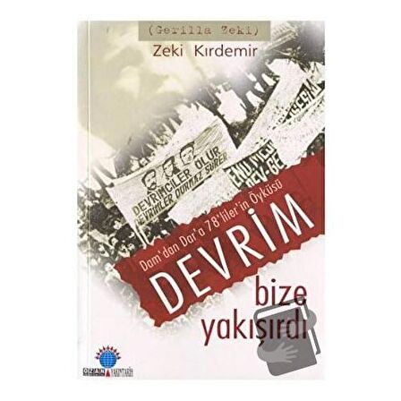 Devrim Bize Yakışırdı: Dam’dan Dar’a 78’liler’in Öyküsü