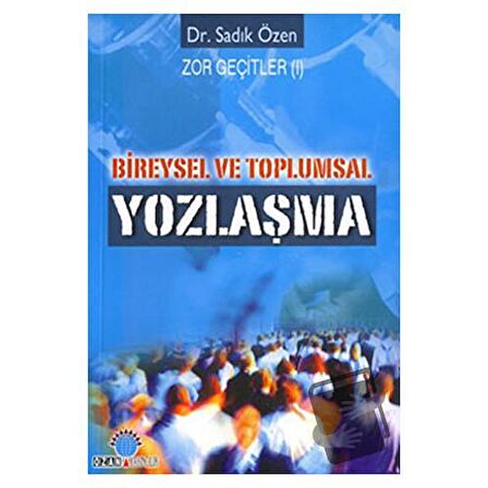 Bireysel ve Toplumsal Yozlaşma Zor Geçitler 1