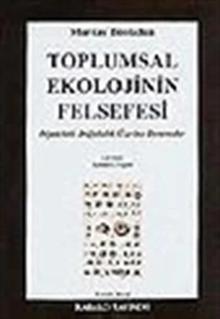 Toplumsal Ekolojinin Felsefesi / Murray Bookchin
