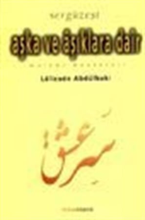 Aşka ve Aşıklara Dair / Melami Büyükleri-Sergüzeşt / Lalizade Abdülbaki