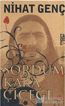 Cadde Yayınları Sordum Kara Çiçeğe