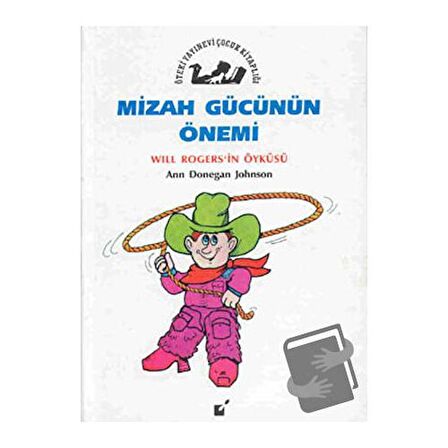 Mizah Gücünün Önemi   Will Rogers'ın Öyküsü / Öteki Yayınevi / Ann Donegan