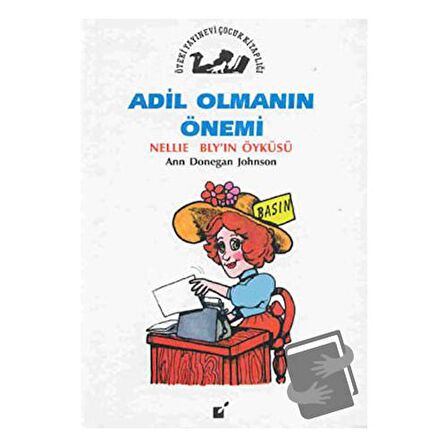 Adil Olmanın Önemi - Nellie Bly'in Öyküsü