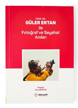 Prof. Dr. Güler Ertan İle Fotoğraf ve Seyahat Anıları