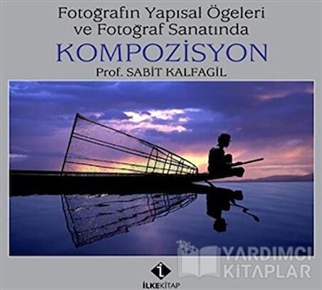 Fotoğrafın Yapısal Öğeleri ve Fotoğraf Sanatında Kompozisyon