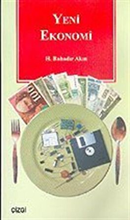 Yeni Ekonomi / H. Bahadır Akın