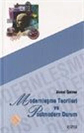 Modernleşme Teorileri ve Postmodern Durum / Ahmet Özkiraz