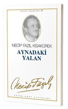 Aynadaki Yalan : 16 - Necip Fazıl Bütün Eserleri