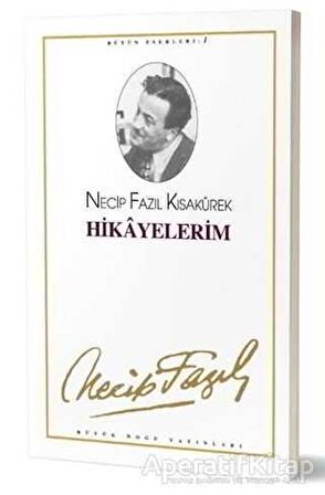 Hikayelerim : 1 - Necip Fazıl Bütün Eserleri