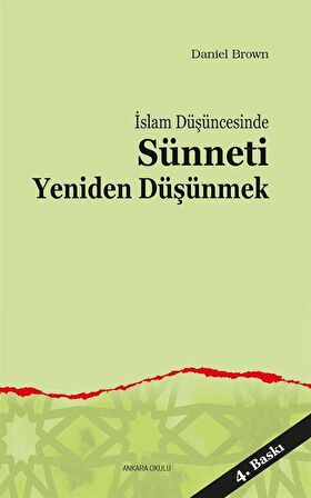 İslam Düşüncesinde Sünneti Yeniden Düşünmek / Daniel Brown