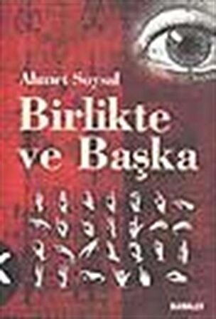 Birlikte ve Başka / Ahmet Soysal