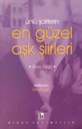 Ünlü Şairlerin En Güzel Aşk Şiirleri 2. Kitap