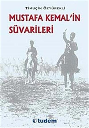 Mustafa Kemal’in Süvarileri