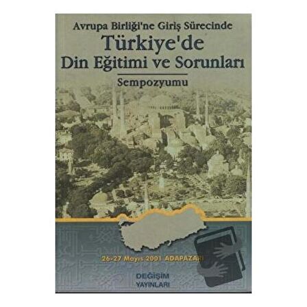 Avrupa Birliği’ne Giriş Sürecinde Türkiye’de Din Eğitimi ve Sorunları Sempozyumu