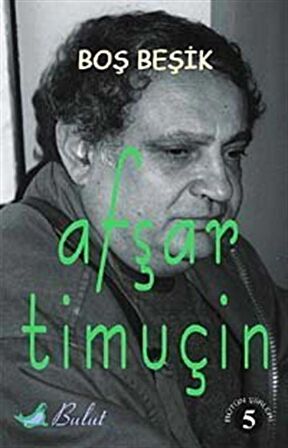 Boş Beşik -5 / Afşar Timuçin