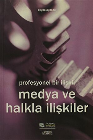 Profesyonel Bir İlişki: Medya ve Halkla İlişkiler