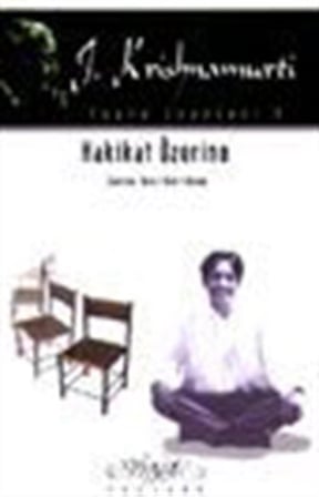 Hakikat Üzerine Toplu Eserleri 11 / Jiddu Krishnamurti