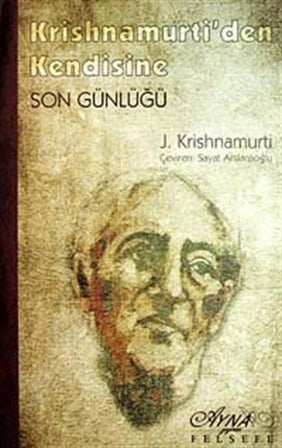 Krishnamurti'den Kendisine Son Günlüğü / Jiddu Krishnamurti
