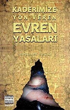 Kaderimize Yön Veren Evren Yasaları / Sezaver Seçki