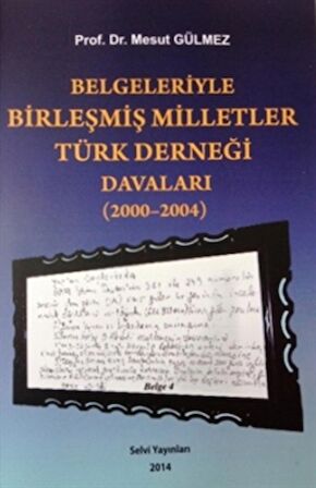 Belgeleriyle Birleşmiş Milletler Türk Derneği Davaları (2000-2004)